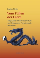 Vom Füllen der Leere - Yang-Leere mit der Feuerschule und Chinesischer Phytotherapie behandeln