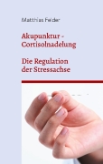 Akupunktur - Cortisolnadelung  - Die Regulation der Stressachse