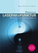 Praxisbuch Laserakupunktur - Erfolgreiche Therapiekonzepte